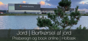 Jord fjernes, bortskaffes | Holbæk