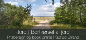 Jord fjernes, bortskaffes | Solrød Strand